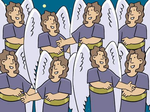Puis une troupe de nombreux anges venus du ciel se joignit au premier ange. Tous louaient Dieu, disant: “Rendez gloire à Dieu dans les cieux et que sur terre il y ait la paix parmi les personnes que Dieu aime.” Ensuite, les anges quittèrent les bergers et retournèrent au ciel. Les bergers se dirent les uns aux autres: “Allons à Bethléhem et voyons ce qui est arrivé. Nous verrons ce dont l’Éternel nous a parlé.” – Numéro de diapositive 6