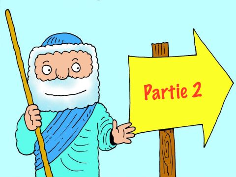 Pour savoir ce qui s'est passé ensuite, lis ou télécharge la deuxième partie de cette histoire - disponible sur www.freebibleimages.org. – Numéro de diapositive 15