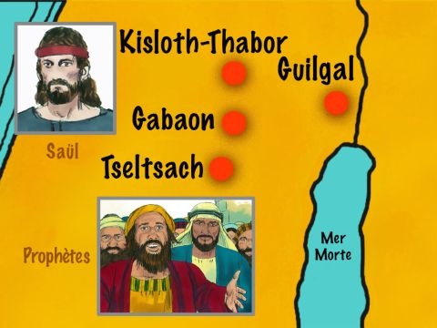 À Tseltsach, deux hommes lui diraient que les ânesses de son père étaient retrouvées. Au chêne de Thabor, il rencontrerait trois hommes en chemin pour aller à Béthel, qui lui donneraient deux pains. À Guibea, il rencontrerait un groupe de prophètes célébrant l’Éternel. L’Esprit de l’Éternel viendrait sur Saül avec puissance et il prophétiserait avec eux. – Numéro de diapositive 15